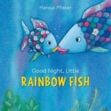 Rainbow Fish: Good Night Little Rainbow Fish Board, Board book Book Rainbow Fish: Good Night Little Rainbow Fish Board, Board book Book