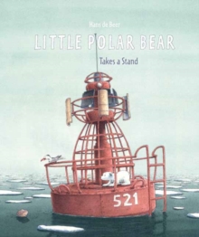 Little Polar Bear Takes a Stand, Hardback Book Little Polar Bear Takes a Stand, Hardback Book