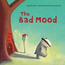 The Bad Mood, Board book Book The Bad Mood, Board book Book