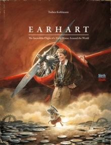 Earhart : The Incredible Flight of a Field Mouse Around the World