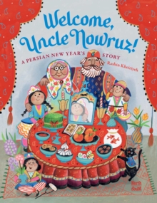 Welcome, Uncle Nowruz! : A Persian New Years Story