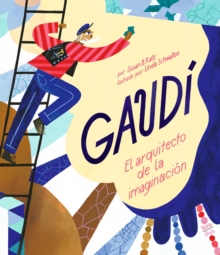 Gaudi : El arquitecto de la imaginacion