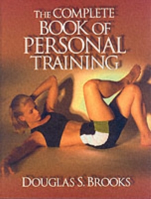 The Complete Book of Personal Training, Hardback Book The Complete Book of Personal Training, Hardback Book
