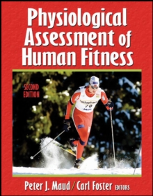 Physiological Assessment of Human Fitness - 2nd Edition, Hardback Book Physiological Assessment of Human Fitness - 2nd Edition, Hardback Book
