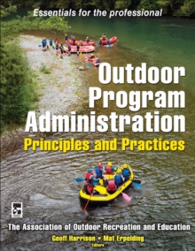 Outdoor Program Administration : Principles and Practices, Hardback Book Outdoor Program Administration : Principles and Practices, Hardback Book