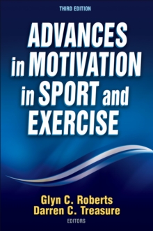 Advances in Motivation in Sport and Exercise, Paperback / softback Book Advances in Motivation in Sport and Exercise, Paperback / softback Book