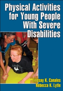 Physical Activities for Young People with Severe Disabilities, Paperback Book Physical Activities for Young People with Severe Disabilities, Paperback Book