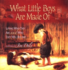 What Little Boys Are Made Of : Loving Who They Are and Who They Will Become, Hardback Book What Little Boys Are Made Of : Loving Who They Are and Who They Will Become, Hardback Book