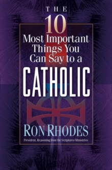 The 10 Most Important Things You Can Say to a Catholic, Paperback Book The 10 Most Important Things You Can Say to a Catholic, Paperback Book