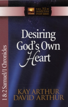 Desiring God's Own Heart : 1 and 2 Samuel and 1 Chronicles, Paperback Book Desiring God's Own Heart : 1 and 2 Samuel and 1 Chronicles, Paperback Book