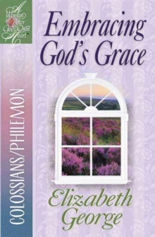Embracing God's Grace : Colossians/Philemon, Paperback Book Embracing God's Grace : Colossians/Philemon, Paperback Book