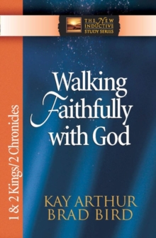 Walking Faithfully with God : 1 and 2 Kings and 2 Chronicles, Paperback Book Walking Faithfully with God : 1 and 2 Kings and 2 Chronicles, Paperback Book