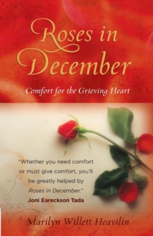 Roses in December : Comfort for the Grieving Heart, Paperback Book Roses in December : Comfort for the Grieving Heart, Paperback Book