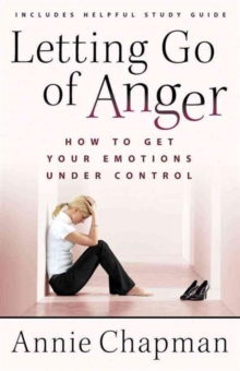 Letting Go of Anger : How to Get Your Emotions Under Control, Paperback Book Letting Go of Anger : How to Get Your Emotions Under Control, Paperback Book