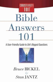 Bible Answers 101 : A User-Friendly Guide to Life's Biggest Questions, Paperback / softback Book Bible Answers 101 : A User-Friendly Guide to Life's Biggest Questions, Paperback / softback Book
