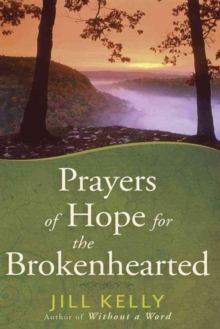Prayers of Hope for the Brokenhearted, Hardback Book Prayers of Hope for the Brokenhearted, Hardback Book