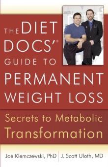 The Diet Docs' Guide to Permanent Weight Loss : Secrets to Metabolic Transformation