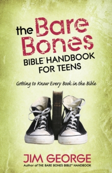 The Bare Bones Bible(R) Handbook for Teens : Getting to Know Every Book in the Bible