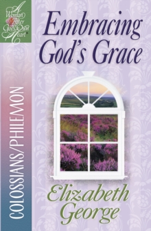 Embracing God's Grace : Colossians/Philemon, EPUB eBook Embracing God's Grace : Colossians/Philemon, EPUB eBook