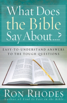 What Does the Bible Say About...? : Easy-to-Understand Answers to the Tough Questions