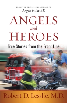 Angels and Heroes : True Stories from the Front Line, Paperback / softback Book Angels and Heroes : True Stories from the Front Line, Paperback / softback Book