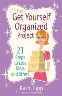 The Get Yourself Organized Project : 21 Steps to Less Mess and Stress, Paperback Book The Get Yourself Organized Project : 21 Steps to Less Mess and Stress, Paperback Book