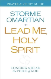 Lead Me, Holy Spirit Prayer and Study Guide : Longing to Hear the Voice of God, Paperback / softback Book Lead Me, Holy Spirit Prayer and Study Guide : Longing to Hear the Voice of God, Paperback / softback Book