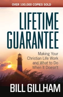Lifetime Guarantee : Making Your Christian Life Work and What to Do When It Doesn't, Paperback / softback Book Lifetime Guarantee : Making Your Christian Life Work and What to Do When It Doesn't, Paperback / softback Book