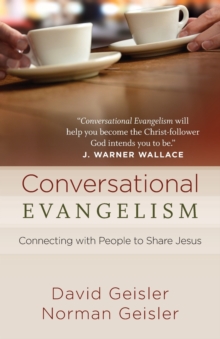 Conversational Evangelism : Connecting with People to Share Jesus, Paperback / softback Book Conversational Evangelism : Connecting with People to Share Jesus, Paperback / softback Book
