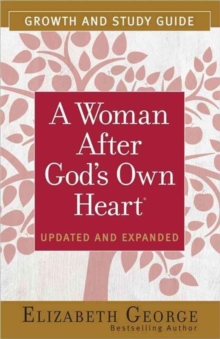 A Woman After God's Own Heart (R) Growth and Study Guide, Paperback / softback Book A Woman After God's Own Heart (R) Growth and Study Guide, Paperback / softback Book