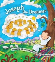 Joseph the Dreamer : Amazing Stories from the Old Testament, Hardback Book Joseph the Dreamer : Amazing Stories from the Old Testament, Hardback Book
