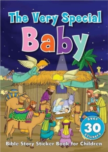 The Very Special Baby Sticker Book : Bible Story Sticker Book for Children, Paperback / softback Book The Very Special Baby Sticker Book : Bible Story Sticker Book for Children, Paperback / softback Book