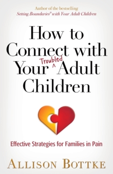 HOW TO CONNECT WITH YOUR TROUBLED ADULT, Paperback Book HOW TO CONNECT WITH YOUR TROUBLED ADULT, Paperback Book