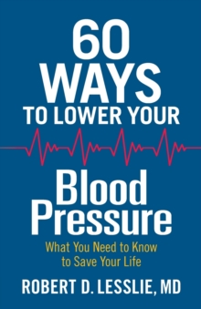 60 WAYS TO LOWER YOUR BLOOD PRESSURE, Paperback Book 60 WAYS TO LOWER YOUR BLOOD PRESSURE, Paperback Book