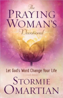 The Praying Woman's Devotional : Let God's Word Change Your Life