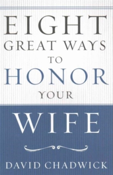 EIGHT GREAT WAYS TO HONOR YOUR WIFE, Paperback Book EIGHT GREAT WAYS TO HONOR YOUR WIFE, Paperback Book