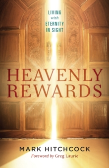 Harvest House Publishers Heavenly Rewards , Living With Eternity In Sight