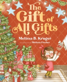 The Gift of All Gifts : Celebrating Gods Special Christmas Present for You