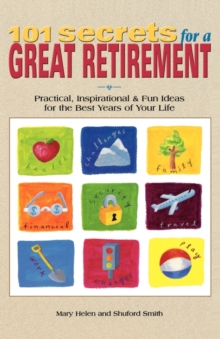 101 Secrets for a Great Retirement : Practical, Inspirational and Fun Ideas for the Best Years of Your Life!, Paperback Book 101 Secrets for a Great Retirement : Practical, Inspirational and Fun Ideas for the Best Years of Your Life!, Paperback Book