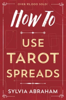 How to Use Tarot Spreads, Paperback / softback Book How to Use Tarot Spreads, Paperback / softback Book