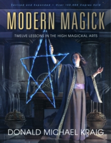 Modern Magick : Twelve Lessons in the High Magickal Arts