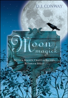 Llewellyn Moon Magick , Myth & Magic, Crafts & Recipes, Rituals & Spells