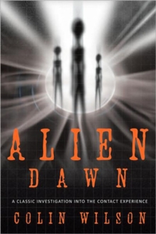 Alien Dawn : A Classic Investigation into the Contact Experience, Paperback / softback Book Alien Dawn : A Classic Investigation into the Contact Experience, Paperback / softback Book