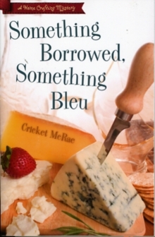Something Borrowed, Something Bleu : A Home Crafting Mystery Bk. 4, Paperback / softback Book Something Borrowed, Something Bleu : A Home Crafting Mystery Bk. 4, Paperback / softback Book