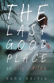 The Last Good Place of Lily Odilon, Paperback Book The Last Good Place of Lily Odilon, Paperback Book