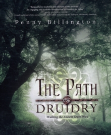 The Path of Druidry : Walking the Ancient Green Way