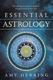 Essential Astrology : Everything You Need to Know to Interpret Your Natal Chart, Paperback Book Essential Astrology : Everything You Need to Know to Interpret Your Natal Chart, Paperback Book