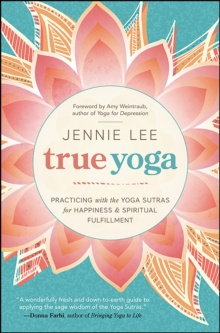 Llewellyn True Yoga , Practicing WithIthe Yoga Sutras For Happiness & Spiritual Fulfillment