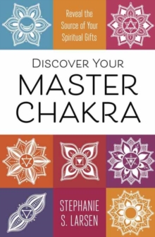 Discover Your Master Chakra : Reveal the Source of Your Spiritual Gifts, Paperback Book Discover Your Master Chakra : Reveal the Source of Your Spiritual Gifts, Paperback Book