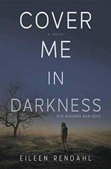 Cover Me in Darkness : A Novel, Paperback / softback Book Cover Me in Darkness : A Novel, Paperback / softback Book